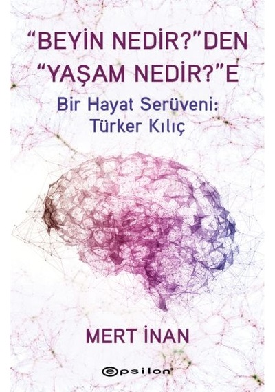 “Beyin Nedir"den “Yaşam Nedir"e
