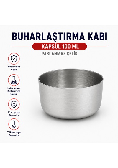 Buharlaştırma Kabı - Kapsül 100 Ml Paslanmaz Çelik