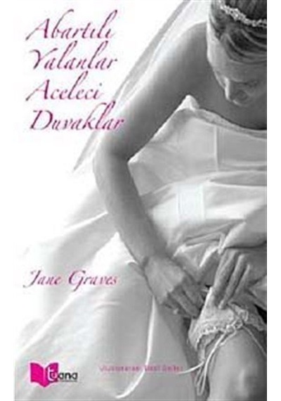 Abartılı Yalanlar Aceleci Duvaklar / Jane Graves