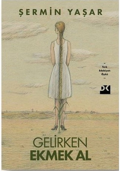 Gelirken Ekmek Al - Şermin Yaşar - Doğan Kitap