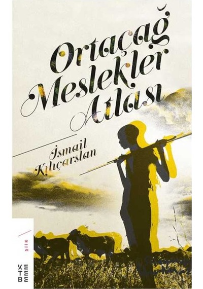 Ortaçağ Meslekler Atlası - İsmail Kılıçarslan - Ketebe
