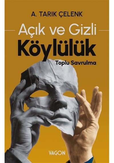 Açık Ve Gizli Köylülük Toplu Savrulma / A. Tarık Çelenk