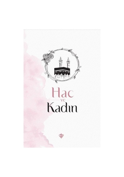 Hac ve Kadın - Belgin Konarlı - Türkiye Diyanet Vakfı Yayınları