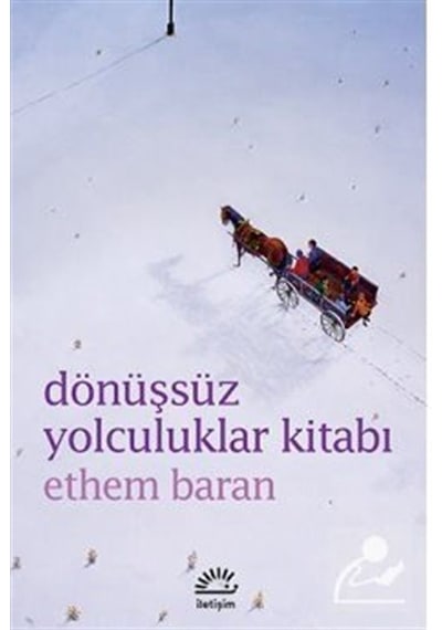 Dönüşsüz Yolculuklar Kitabı - Ethem Baran