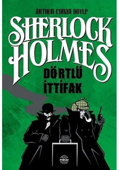 Sherlock Holmes-Dörtlü İttifak - Sir Arthur Conan Doyle - Mühür Kitaplığı