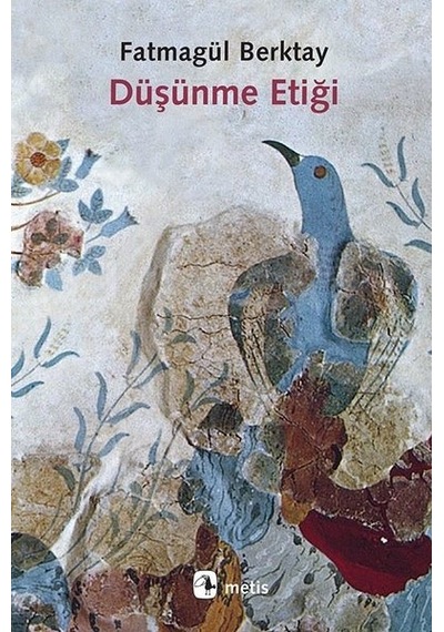 Düşünme Etiği - Fatmagül Berktay - Metis Yayınları