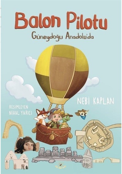 Balon Pilotu Güneydoğu Anadolu'da / Nebi Kaplan