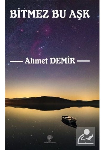 Bitmez Bu Aşk - Ahmet Demir - Platanus Publishing