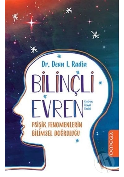 Bilinçli Evren-Psişik Fenomenlerin Bilimsel Doğruluğu - Dr.Dean I. Radin - Omega