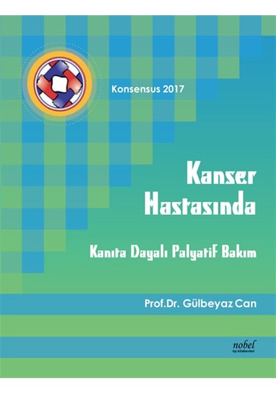 Konsensus 2017-Kanser Hastasında Kanıta Dayalı Palyatif Bakım- Nobel Tıp Kitabevleri