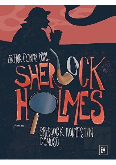Sherlock Holmes 3 - Sherlock Holmes'un Dönüşü - Arthur Conan Doyle - Parodi Yayınları