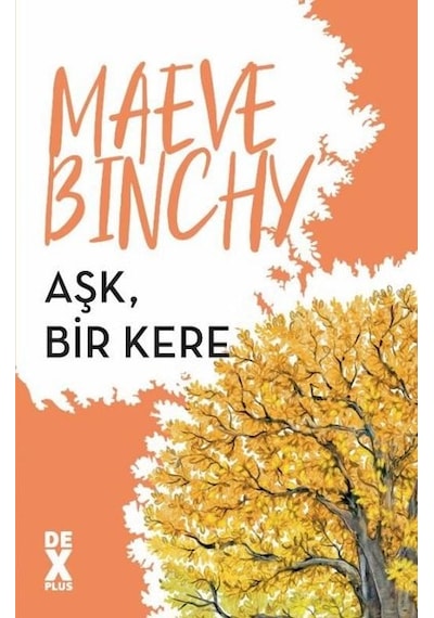Aşk Bir Kere - Maeve Binchy - DEX