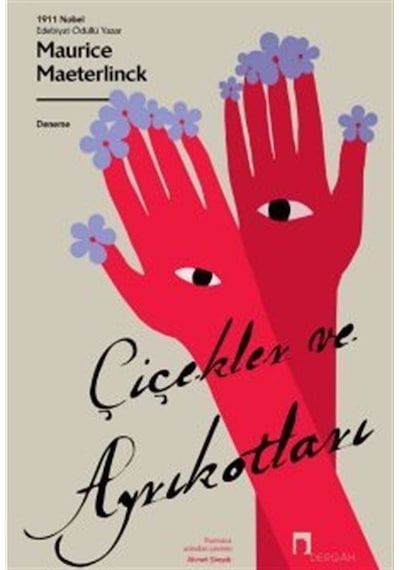 Çiçekler ve Ayrıkotları - Maurice Maeterlinck - Dergah Yayınları