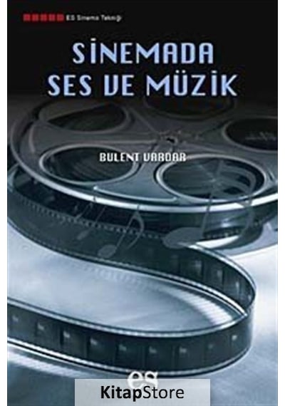 Sinema Ses Ve Müzik - Bülent Vardar - Es Yayınları