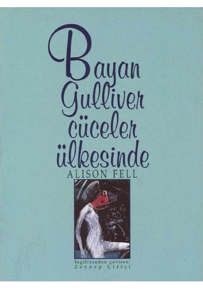 Bayan Gulliver Cüceler Ülkesinde - Alison Fell