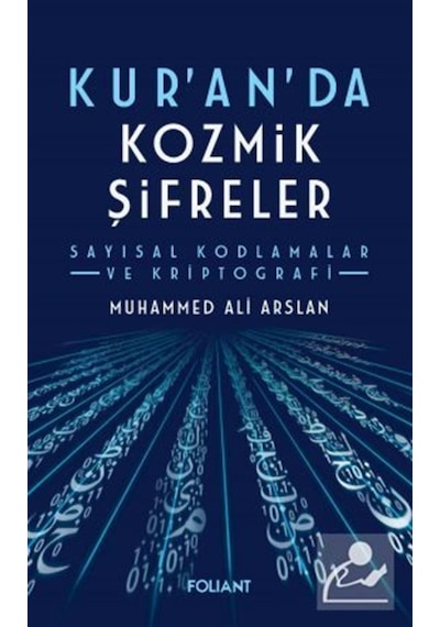 Kuran'da Kozmik Şifreler & Sayısal Kodlamalar Ve Kriptografi /...
