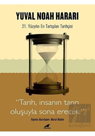Harari -  Tarih, İnsanın Tanrı Oluşuyla Sona Erecek -  Kara Karga Yayınları