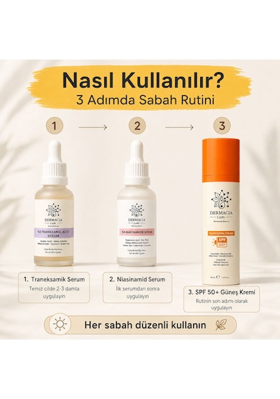 Leke Görünümüne Karşı 3 Adımlı Gündüz Bakım Seti: %5 Traneksamik, %5 Niacinamide, Güneş Kremi Spf50