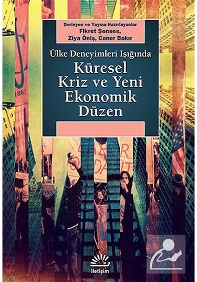 Ülke Deneyimleri Işığında Küresel Kriz ve Yeni Ekonomik Düzen
