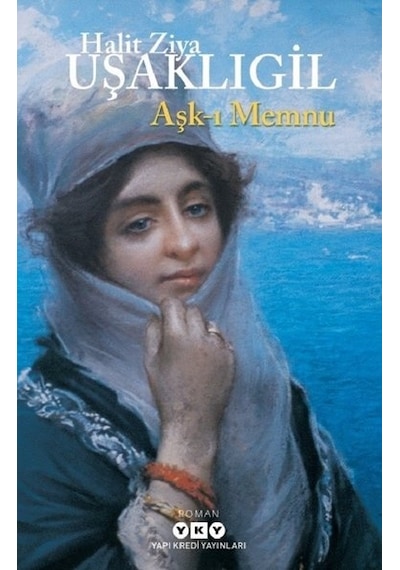 Aşk - ı Memnu - Halid Ziya Uşaklıgil - Yapı Kredi Yayınları