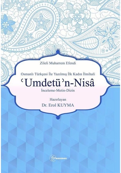Osmanlı Türkçesi İle Yazılmış İlk Kadın İlmihali Umdetü'n-Nisa...