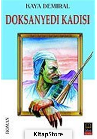 Doksanyedi Kadısı - Kaya Demiral - Babıali Kitaplığı
