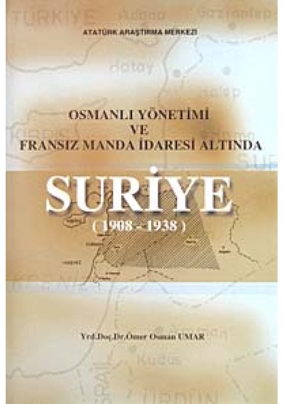 Suriye (1908 - 1938) - Ömer Osman Umar - Atatürk Araştırma Merkezi