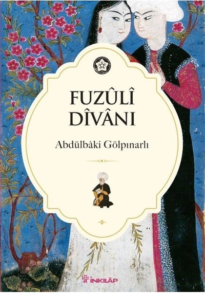Fuzuli Divanı -  Abdülbaki Gölpınarlı -  İnkılap Kitabevi