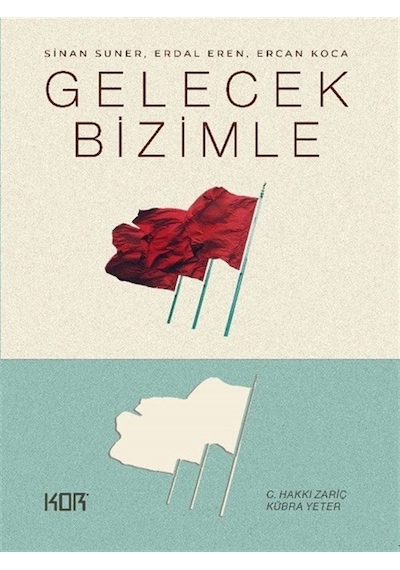 Gelecek Bizimle & Sinan Suner, Erdal Eren, Ercan Koca