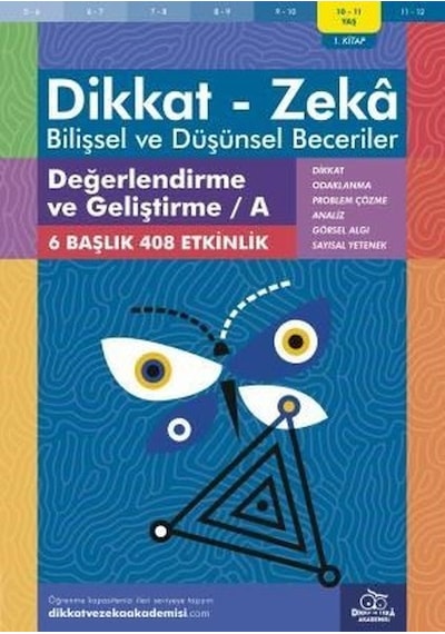 Dikkat Zeka - Bilişsel ve Düşünsel Beceriler 10-11 Yaş Değerlendirme ve Geliştirme 1.Kitap A - Alison Primrose - Dikkat ve Zeka Akademisi
