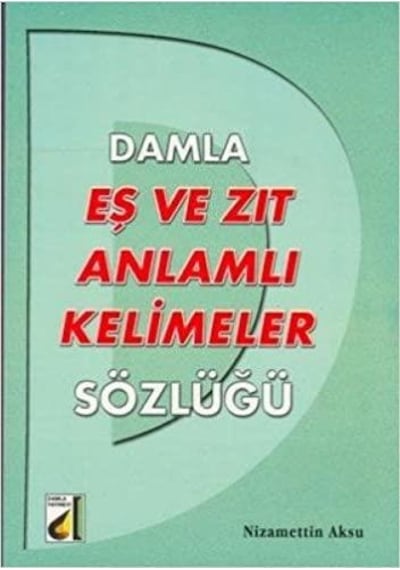 Damla Eş Ve Zıt Anlamlı Kelimeler Sözlüğü