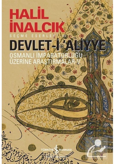 Devlet-I 'Aliyye V - Osmanlı Imparatorluğu Üzerine Araştırmala... 9786254053696