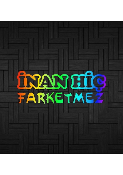 İnan Hiç Farketmez Sticker Folyo - Hologram -