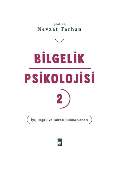 Bilgelik Psikolojisi: İyi Ve Doğruyu Bulmanın Sanatı