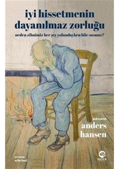 İyi Hissetmenin Dayanılmaz Zorluğu: Neden Zihnimiz Her Şey Yol...