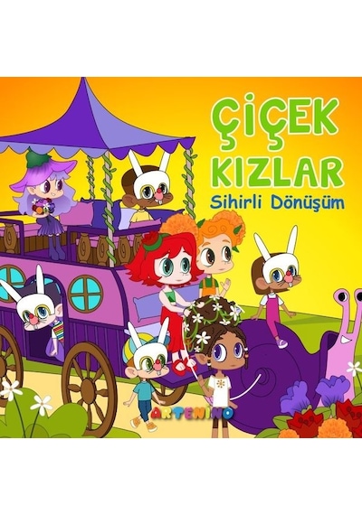 Çiçek Kızlar - Sihirli Dönüşüm- Artenino Yayıncılık