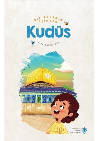 Kudüs - Bir Rüyanın İçinden - Ayşe Gül Gürbüz - Türkiye Diyanet Vakfı Yayınları
