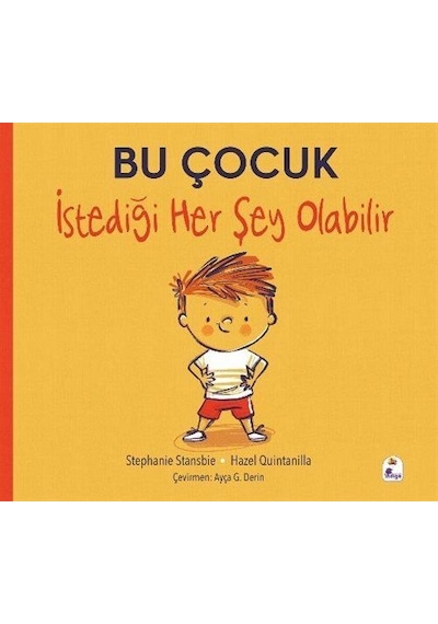 Bu Çocuk İstediği Her Şey Olabilir / Stephanie Stansbie
