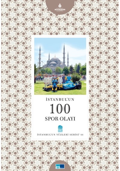 İstanbul'Un 100 Spor Olayı - İstanbul'Un Yüzleri Serisi
