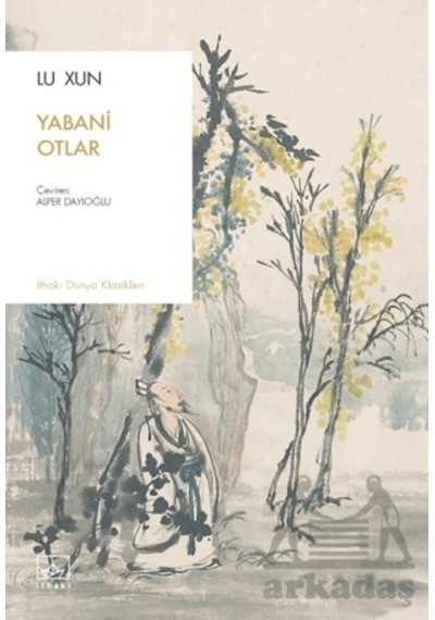Yabani Otlar İthaki Yayınları Lu Xun