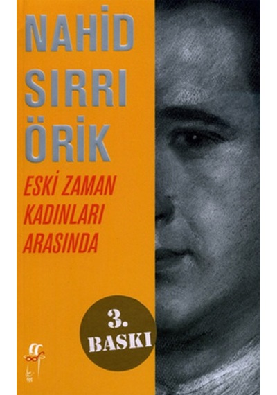 Eski Zaman Kadınları Arasında - Nahid Sırrı Örik - Oğlak Yayıncılık