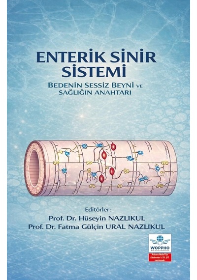Enterik Sinir Sistemi: Bedenin Sessiz Beyni Ve Sağlığın Anahtarı