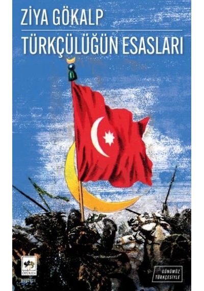 Türkçülüğün Esasları Günümüz Türkçesiyle