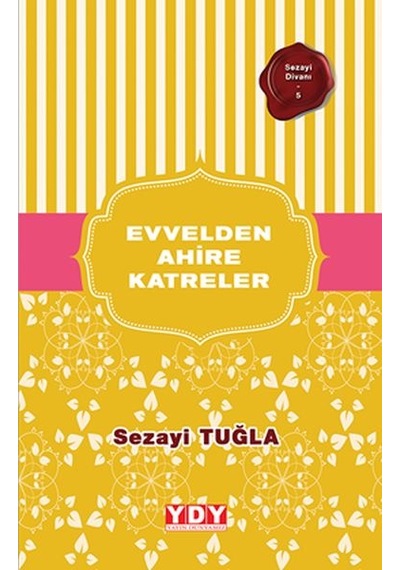 Sezayi Divanı 5 - Evvelden Ahire Katreler N11.10080