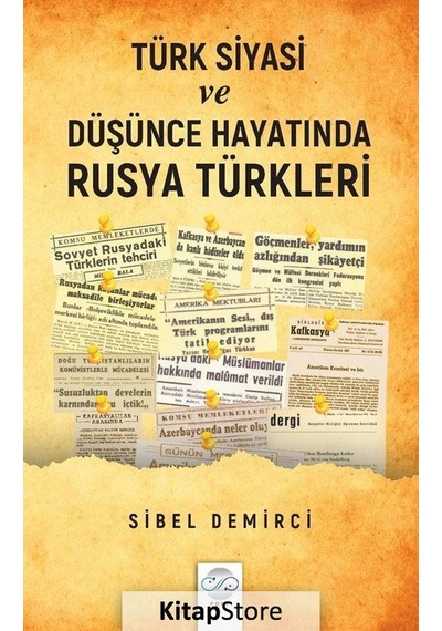 Türk Siyasi ve Düşünce Hayatında Rusya Türkleri - Sibel Demirci - Post Yayın