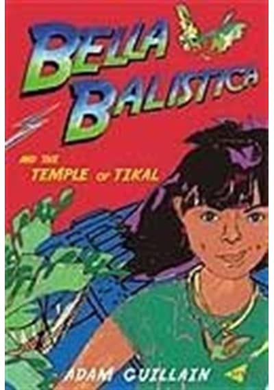 Bella Balistica and The Temple of Tikal - Adam Guillain - Milet Yayınları