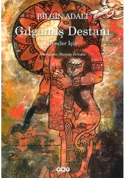 Gençler İçin Gılgamış Destanı - Bilgin Adalı - Yapı Kredi Yayınları