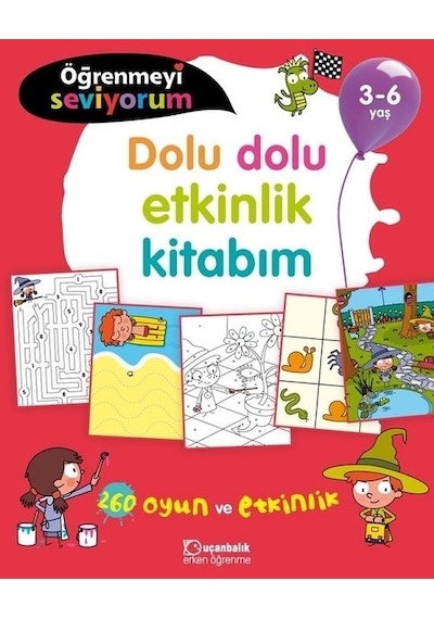 Öğrenmeyi Seviyorum-Dolu Dolu Etkinlik Kitabım 3-6 Yaş- Uçanbalık Yayıncılık