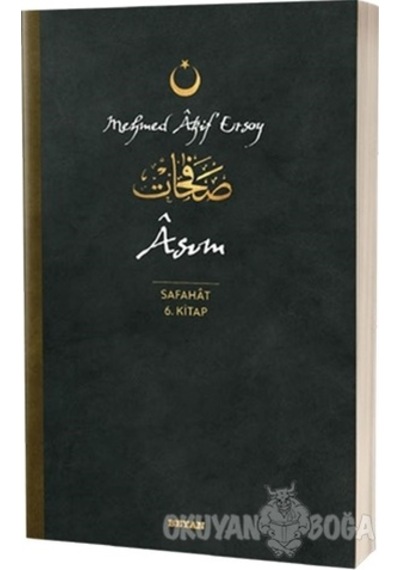 Asım - Safahat 6.Kitap - Mehmet Akif Ersoy - Beyan Yayınları