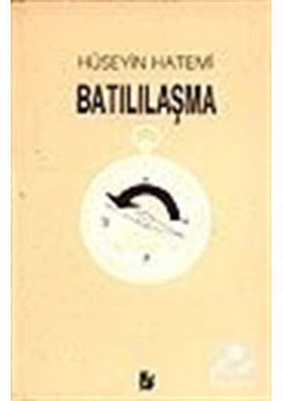 Batılılaşma / Prof. Dr. Hüseyin Hatemi